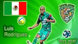Luis "Chaca" Rodríguez | Goles y Jugadas | Chiapas FC | 2013-2015 (HD)