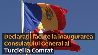 Video – Inaugurarea Consulatului General al Turciei la Comrat