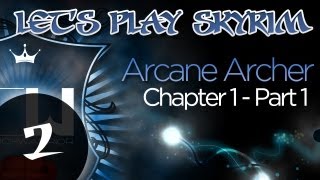 Let's Play Skyrim: Arcane Archer Assassin -Chapter 1 - Part 1