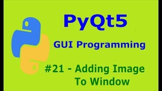 21  PyQt5 Adding Image To Window Python GUI Programming With PyQt5