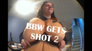 BBW Gets Shot   again
