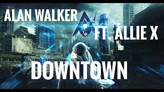 Alan Walker - Downtown (lyrics)