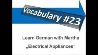 Electrical Appliances – Home Appliances - Vocabulary #23 - Learn German with Martha - Deutsch lernen