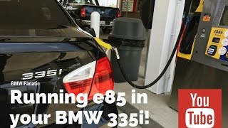 Running e85 in your BMW 335i!