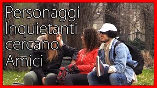 Personaggi Inquietanti Cercano Amici - [Esperimento Sociale] - theShow