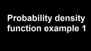 Probability density function example 1