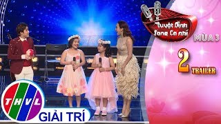 THVL | Tuyệt đỉnh song ca nhí Mùa 3 - Tập 2: Vòng lộ diện | Trailer