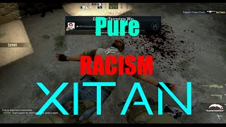 CSGO: PURE RACISM | XITAN