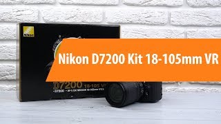 Распаковка фотоаппарата  Nikon D7200 Kit 18-105mm VR / Unboxing Nikon D7200 Kit 18-105mm VR