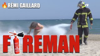 FIREFIGHTER (REMI GAILLARD)
