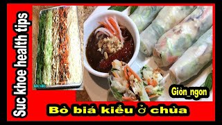 Cách làm bò bía chay ở chùa GIÒN, tương chấm ĐẬM ĐÀ, Vegan cooking