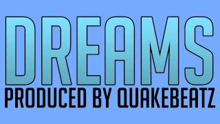 Dreams (Produced by QuakeBeatz)
