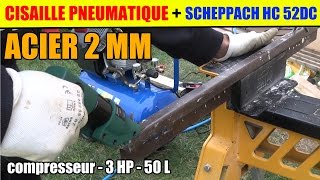 compresseur scheppach hc52dc  et cisaille a tôle parkside lidl : test 2 mm