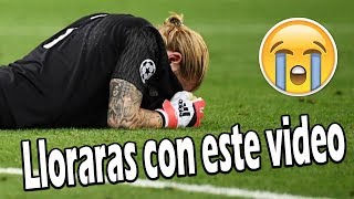 SI QUIERES SER PORTERO MIRA ESTE VIDEO SIN LLORAR ? Loris Karius
