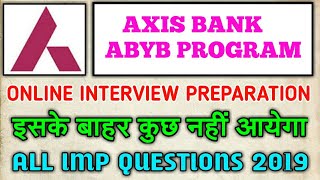AXIS BANK ABYB PROGRAM ONLINE INTERVIEW PREPARATION 2019