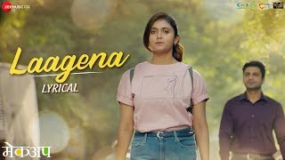 Laagena - Lyrical | Makeup | Rinku Rajguru & Chinmay Udgirkar | Sahil Kulkarni | AV Prafullachandra