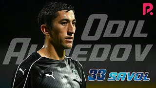 33 savol - Odil Ahmedov (anons)