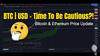 Is It Time To Be Cautious?!?  – Bitcoin & Ethereum Price Update – May 15 2019
