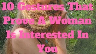 10 Gestures That Prove A Woman Is Interested In You