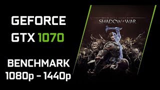 MIDDLE EARTH SHADOW OF WAR | NVIDIA GTX 1070 | 1080p - 1440p BENCHMARK