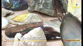L’art de transformer la nacre avec un artisan d'art nacrier de Saône-et-Loire