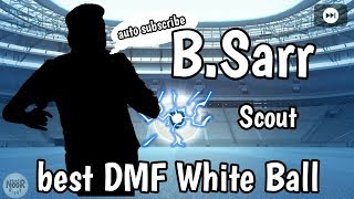Best White Ball DMF B. Sarr PES 2019 | Scout