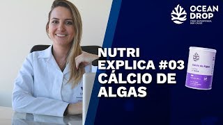 CÁLCIO DE ALGAS BENEFÍCIOS - E MAIS: O QUE É? COMO TOMAR? NUTRI EXPLICA #03
