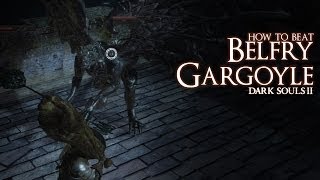 How to Beat the Belfry Gargoyle Boss - Dark Souls 2