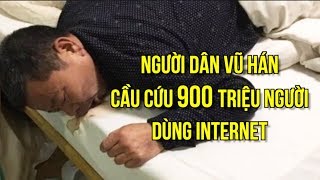 Người dân Vũ Hán cầu cứu 900 triệu người dùng Internet