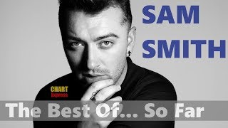 Sam Smith - The Best of... (so far) | Greatest Hits (2012-2017) | ChartExpress