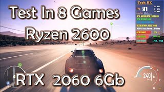 Test In 8 Games | Nvidia RTX 2060 6GB + Ryzen 2600 | 1080p Gameplay |Tech MK
