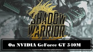 Shadow Warrior 2 on NVIDIA GeForce GT 540M