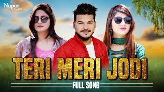 Teri Meri Jodi - Sonika Singh, Amir Khan | Ruchika Jangid | New Haryanvi Songs Haryanavi 2019