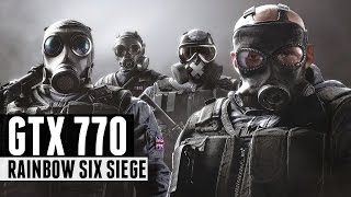 Rainbow Six Siege - i3 3220 + GTX 770 ULTRA SETTINGS