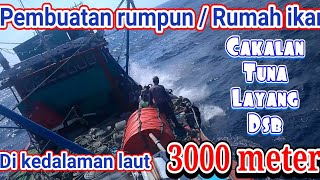 Tahap pembuatan rumpun/rumah ikan kapal nelayan cakalan juana pati,di kedalaman laut 3000 meter