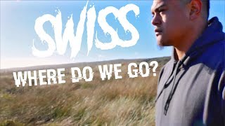 Swiss - Where Do We Go [Official Video]