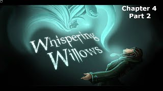Let's Play - Whispering Willows Chapter 4 Part 2 Final