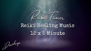Reiki Timer ~ Reiki Healing Music with 5 Minute Timer - 12 Positions