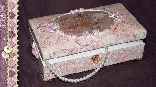 ? Декупаж шкатулки своими руками ? - Из старой в новую - Идеи для дома - Storydoma