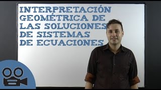 Interpretación geométrica de las soluciones de sistemas de ecuaciones
