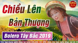 NHẠC MIỀN NÚ TÂY BẮC 2019 - LK Nhạc Sống Vùng Cao Cực Hay - Nhạc Đỏ Tiền Chiến Vang Động Đất Trời