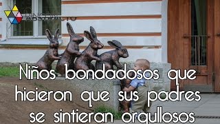 Niños bondadosos que hicieron que sus padres se sintieran orgullosos