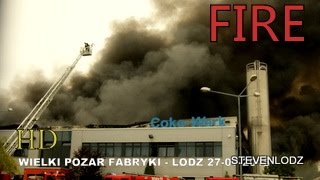 Fire - Pożar fabryki Coko Werk - Łódź Dąbrowa - The giant factory fire !