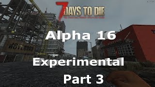 7 Days to Die Alpha 16 Experimental Test Run 3 - 21 Day Horde