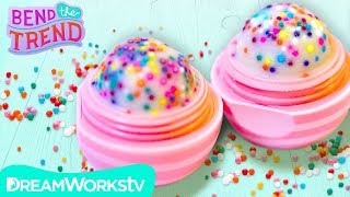 Cupcake Flavored EOS + Other Sprinkles DIYs! | BEND THE TREND