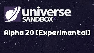 Alpha 20 Sneakpeak - Universe Sandbox 2