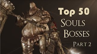 Top 50 Soulsborne Bosses [Part 2 - Top 25] SPOILERS!