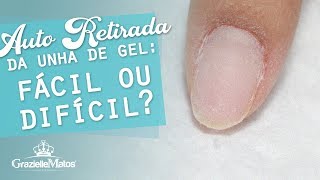 UNHA DE GEL - COMO RETIRAR | Grazielle Matos