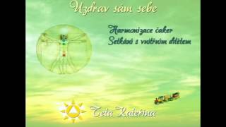 Teta Kateřina: Meditace "Uzdrav sám sebe"