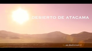 Desierto de Atacama - ATACAMA DESERT - AD audiovisual, Chile